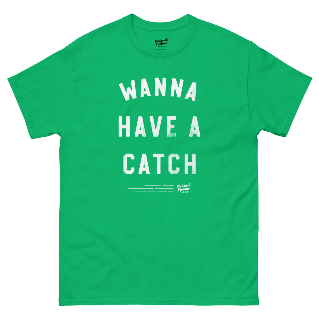 Wanna Have A Catch Tshirt