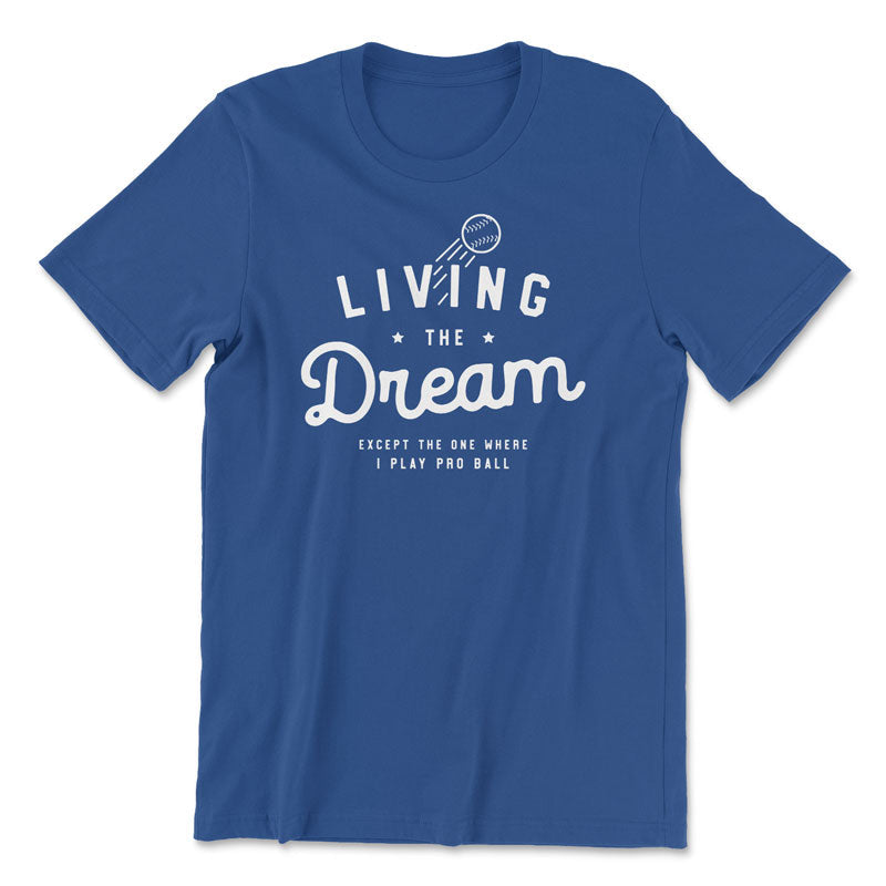 Living the Dream baseball tshirt